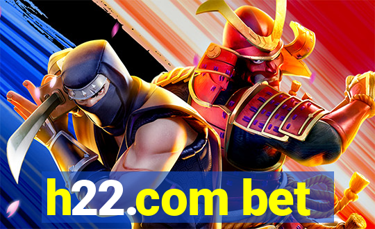 h22.com bet